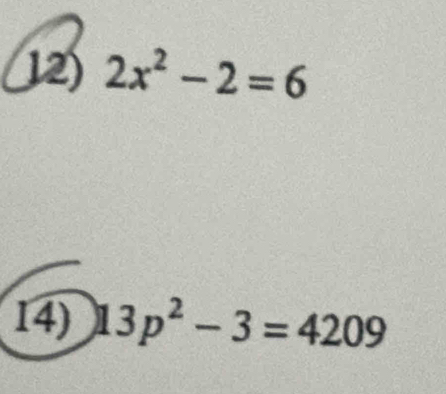 2x^2-2=6
14) 13p^2-3=4209