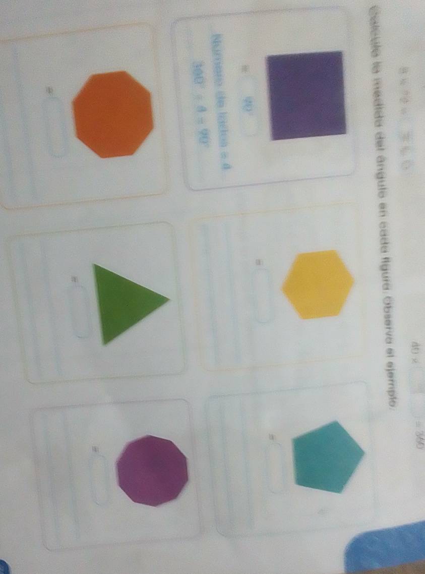 40* □ =360
_ 8x^56=
Calculó la medida del ángulo en cada flgura. Observa el ejemplo. 
_
=70°
Número de lados = 4
360°=θ =90°
_ 
B 
_ 
_ 
_ 
_ 
_