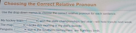 Solved: Choosing the Correct Relative Pronoun Use the drop-down menus ...