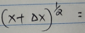 (x+Delta x)^1/2=