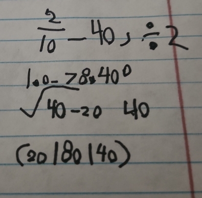  2/10 -40,/ 2
1.0-78.40°
sqrt(40-20)40
(20180140)