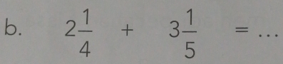 2 1/4 +3 1/5 = _