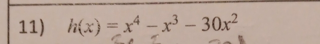 h(x)=x^4-x^3-30x^2