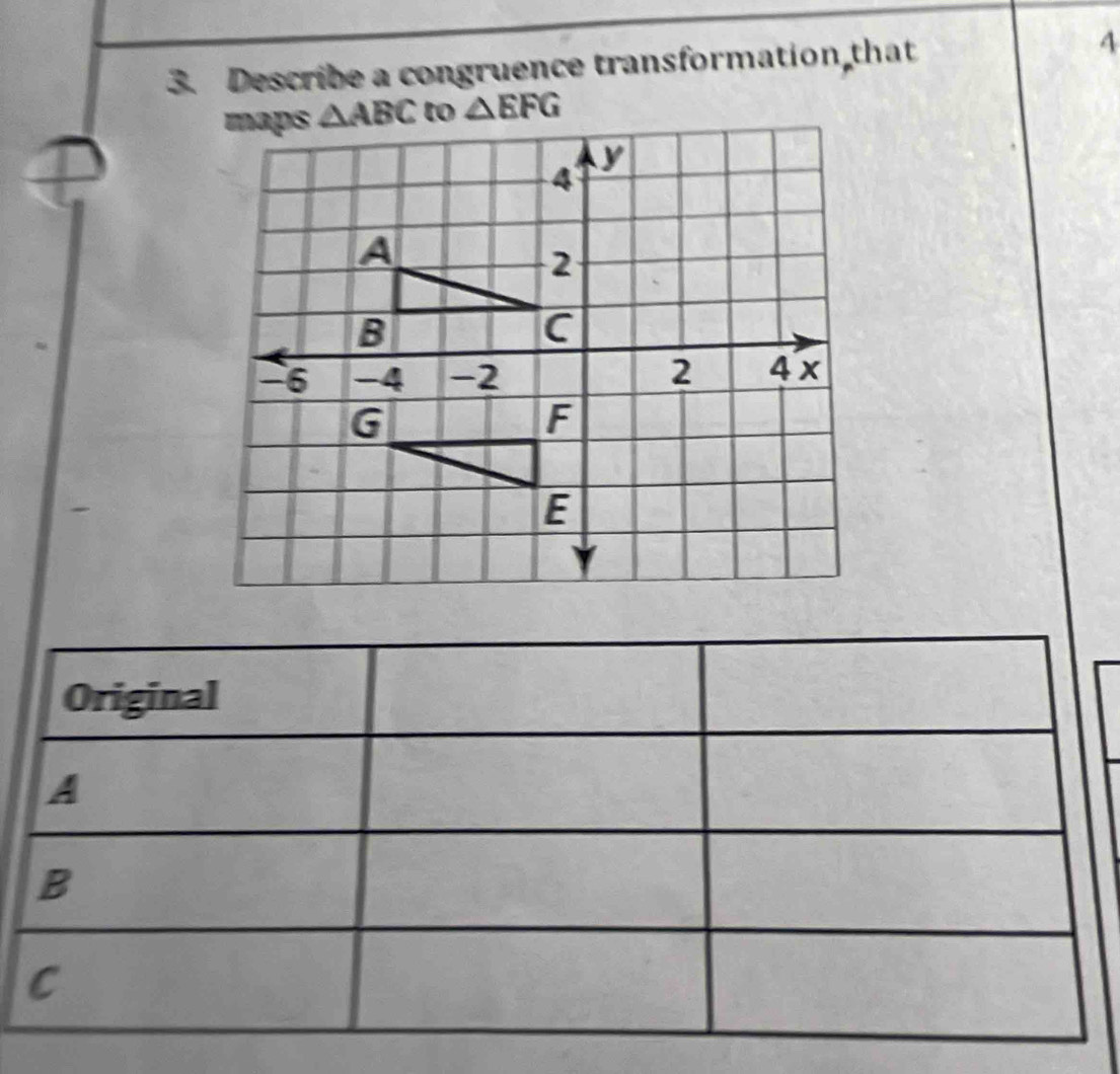 Describe a congruence transformation that
4