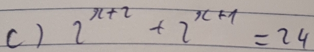 2^(x+2)+2^(x+1)=24