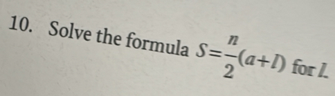 Solve the formula S= n/2 (a+l) for 1.