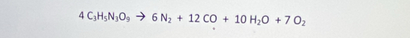 4C_3H_5N_3O_9to 6N_2+12CO+10H_2O+7O_2