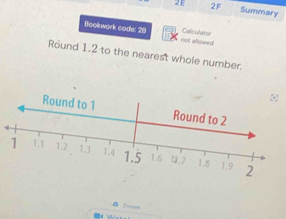 2E 2F Summary 
Bookwork code: 2B 
Calculator 
not allowed 
Round 1.2 to the nearest whole number.
7nom