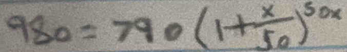 980=790(1+ x/50 )^50x