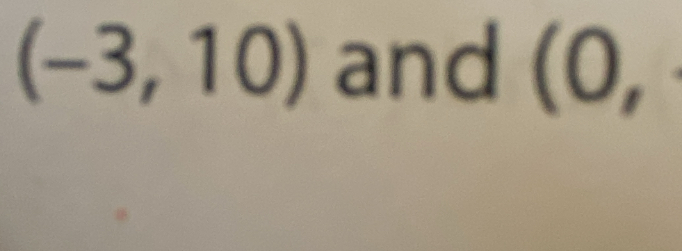 (-3,10) and (0,