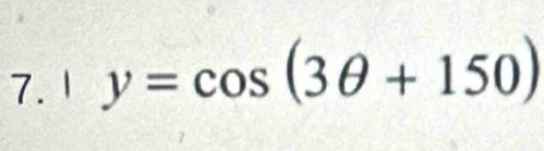 1 y=cos (3θ +150)