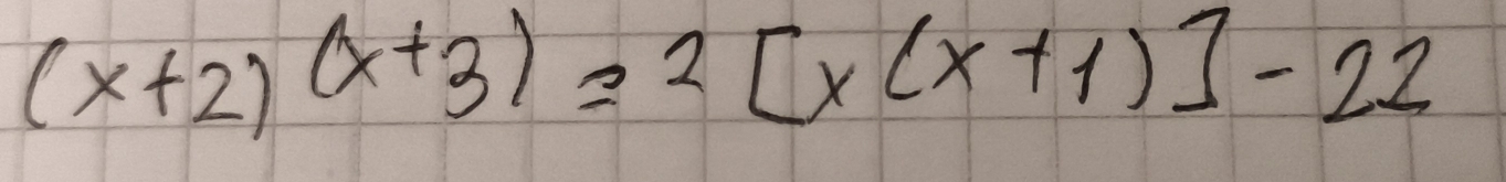 (x+2)(x+3)=2[x(x+1)]-22