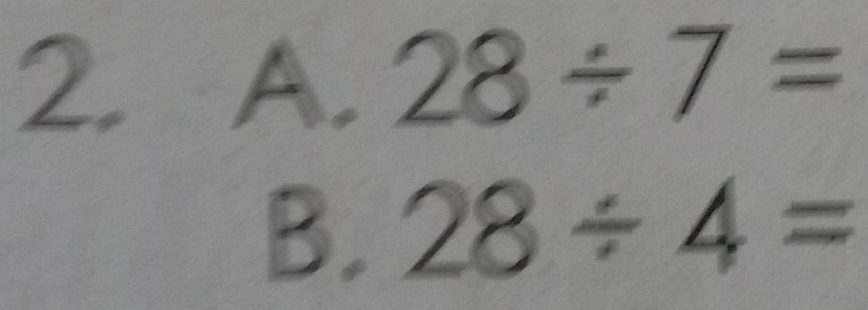 28/ 7=
B. 28/ 4=