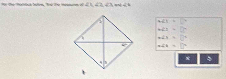 for the rhambus below, find the measures of ∠ 1,∠ 2,∠ 3 and ∠ 4
m∠ x=□°
x42=□°
x∠ 3=□°
x∠ 4=□°