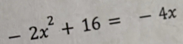 -2x^2+16=-4x