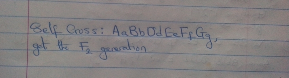 Belf Cross: AaBb Dd Ee Fp Gg, 
get the F_2 generation