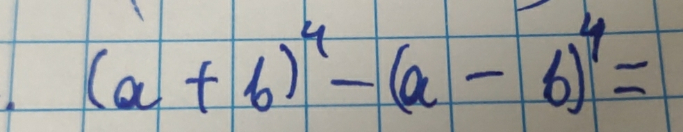 (a+b)^4-(a-b)^4=