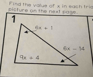 Find the value of x in each tri
picture on the next page.