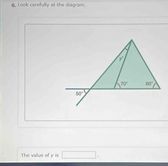 Look carefully at the diagram.
The value of y is □ .