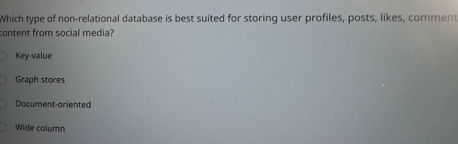 Solved: Which type of non-relational database is best suited for ...