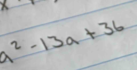 a^2-13a+36