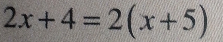 2x+4=2(x+5)