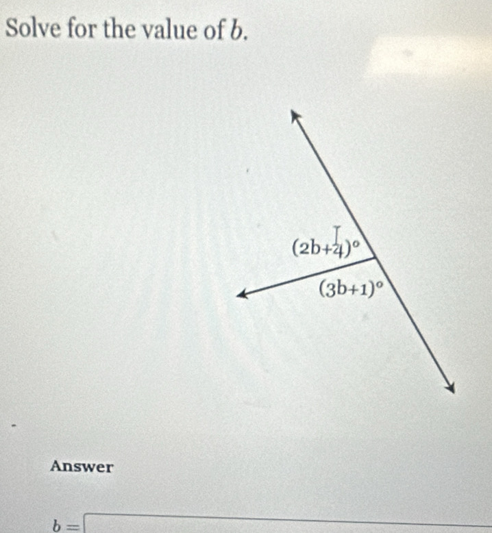 Solve for the value of b.
Answer
b=□