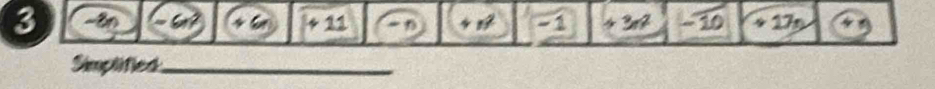 3 -8n 2 
y 11 -n +n^2 -1 +3n^2 -10 +17n
Simplified_