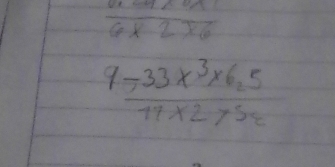 frac 6* 2* 6
 (9-33* 3* 6.5)/17* 2* 5% * 2 