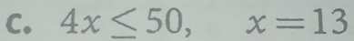 4x≤ 50, x=13