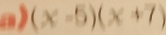 (x-5)(x+7)