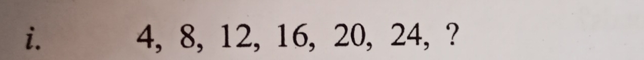 4, 8, 12, 16, 20, 24, ?