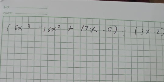 (6x^3-16x^2+17x-6)-(3x-2)