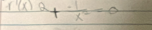 f'(x)2+ (-1)/x^2 =0