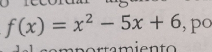 f(x)=x^2-5x+6 , po