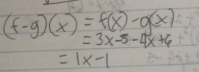 (f-g)(x)=f(x)-g(x)
=3x-5-4x+6
=1x-1