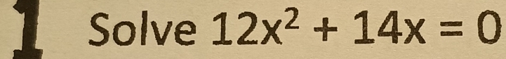 Solve 12x^2+14x=0