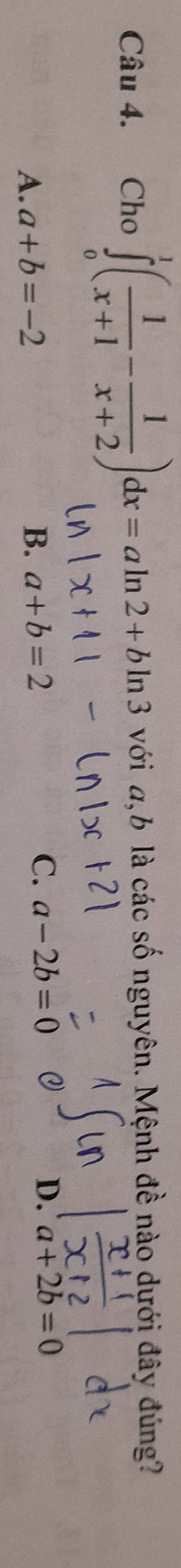 Cho !(स-x;z)=९"3+३ với đ,b là các số nguyên. Mệnh đề nào dựới đây đúng?
C. a-2b=0
A. a+b=-2 B. a+b=2 D. a+2b=0