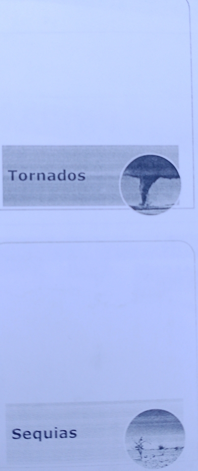 Tornados 
Sequias