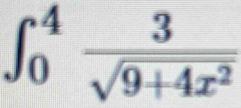 ∈t _0^(4frac 3)sqrt(9+4x^2)