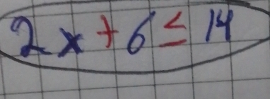 2x+6≤ 14