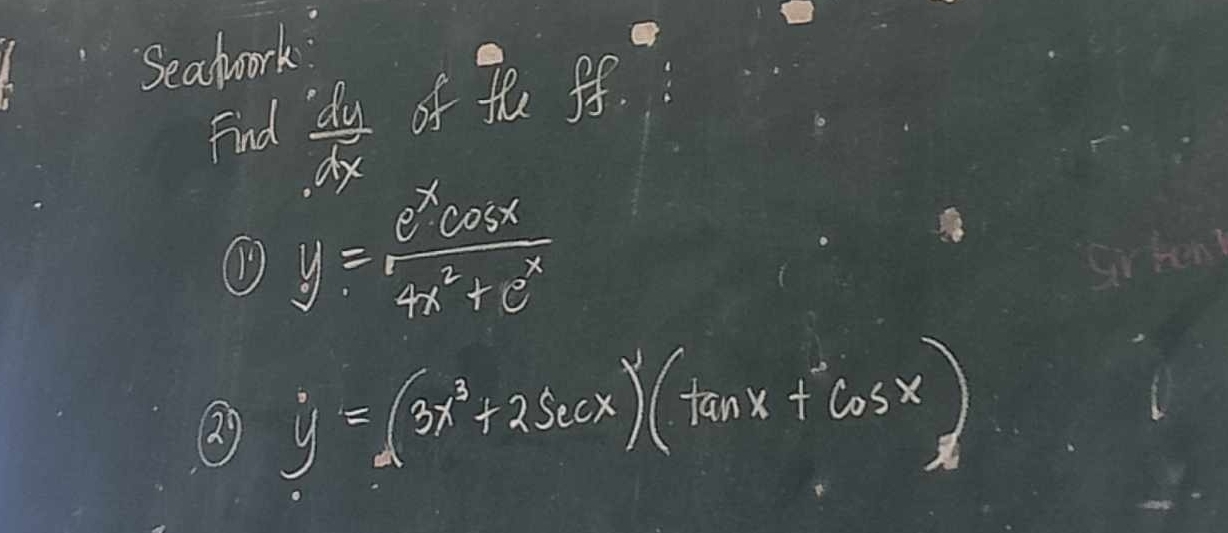 Seawoork
Find frac 2encloselongdiv 64 hline endarray  of fh ff
y= e^xcos x/4x^2+e^x 
en
② y=(3x^3+2sec x)(tan x+cos x)