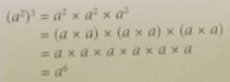 (a^2)^3=a^2* a^2* a^2
=(a* a)* (a* a)* (a* a)
=a* a* a* a* a* a
=a^6