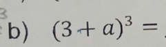 (3+a)^3=