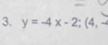 y=-4x-2; (4,-