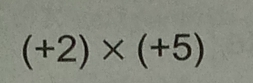 (+2)* (+5)