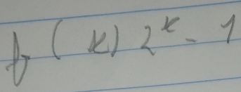  1/2  k) 1 2^x-1