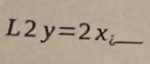 L2y=2x_i _