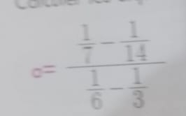 c=frac  1/7 - 1/14  1/6 - 1/3 