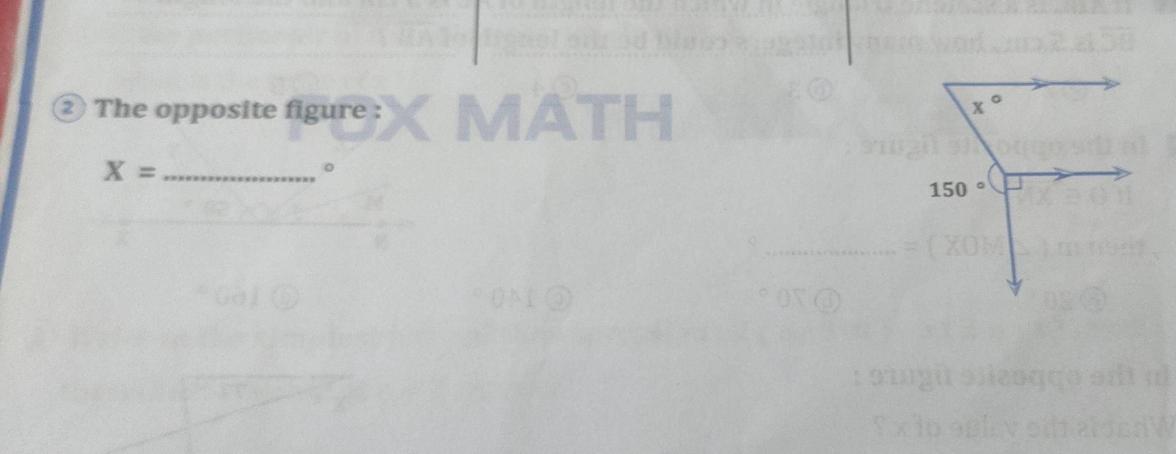 The opposite figure :
x°
_ X=
。
150°